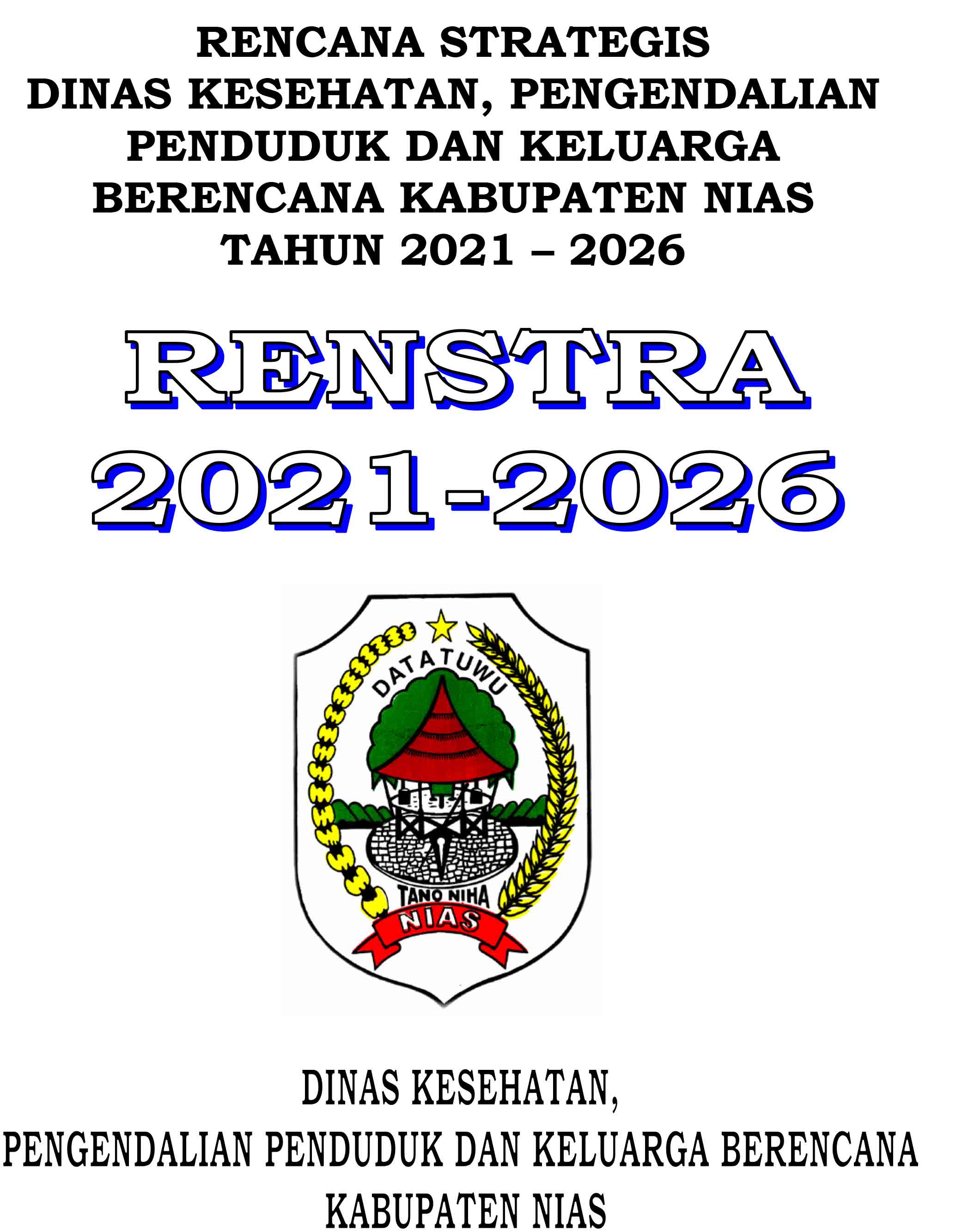 RENSTRA DINAS KESEHATAN, PENGENDALIAN PENDUDUK DAN KELUARGA BERENCANA KAB. NIAS